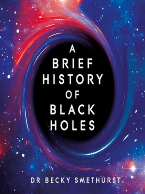 cover image of A Brief History of Black Holes